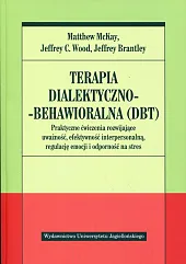 Terapia dialektyczno-behawioralna DBTJ.Brantley McKay M. Wood J.