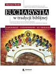 Eucharystia w tradycji biblijnej Eucharystia w tradycji biblijnej