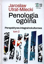 Penologia ogólna Perspektywa integralnokulturowa Tom 2Jarosław Utrat-Milecki Penologia ogólna Perspektywa integralnokulturowa Tom 2Jarosław Utrat-Milecki