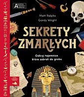 Sekrety zmarłych Akademia mądrego dziecka Chcę,Matt Ralphs