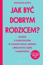 Jak być dobrym rodzicem?Małgorzata Gołota