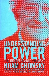 Understanding Power: The Indispensable Chomsky