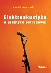 Elektroakustyka w praktyce estradowejMaciej Znamierowski