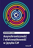 Asynchroniczność i wielowątkowość w języku C# Asynchroniczność i wielowątkowość w języku C#