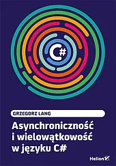 Asynchroniczność i wielowątkowość w języku C#Grzegorz Lang