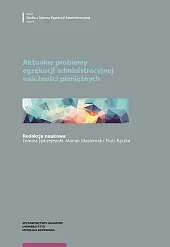 Aktualne problemy egzekucji administracyjnej należności pieniężnychTomasz Jędrzejewski Aktualne problemy egzekucji administracyjnej należności pieniężnychTomasz Jędrzejewski