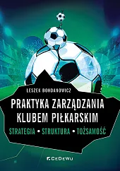 Praktyka zarządzania klubem piłkarskim.
