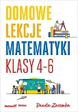 Domowe lekcje matematyki Klasy 4-6 Domowe lekcje matematyki Klasy 4-6