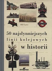 50 najsłynniejszych linii kolejowych w historiiBill Laws