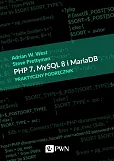 PHP 7 MySQL 8 i Maria DB Praktyczny podręcznik PHP 7 MySQL 8 i Maria DB Praktyczny podręcznik