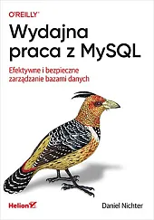 Wydajna praca z MySQL. Efektywne i,Daniel Nichter Wydajna praca z MySQL. Efektywne i,Daniel Nichter