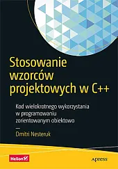 Stosowanie wzorców projektowych w C++Dmitri Nesteruk
