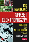 Jak naprawić sprzęt elektroniczny Jak naprawić sprzęt elektroniczny