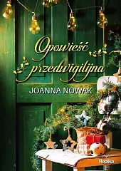 Opowieść przedwigilijnaJoanna Nowak