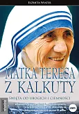 Matka Teresa z Kalkuty Matka Teresa z Kalkuty