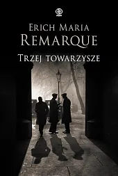 Trzej towarzyszeMaria Remarque Erich