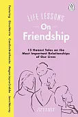 Life Lessons On Friendship Life Lessons On Friendship