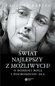 Świat najlepszy z możliwych? Świat najlepszy z możliwych?
