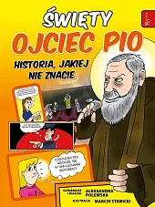 Święty Ojciec Pio i tajemnica jego,Aleksandra Polewska