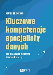 Kluczowe kompetencje specjalisty danychKirill Eremenko