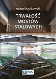 Trwałość mostów stalowych Trwałość mostów stalowych