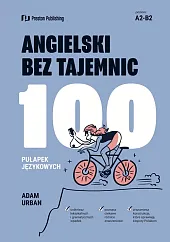 Angielski bez tajemnic. 100 pułapek językowychAdam Urban Angielski bez tajemnic. 100 pułapek językowychAdam Urban