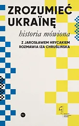 Zrozumieć UkrainęJarosław Hrycak Zrozumieć UkrainęJarosław Hrycak