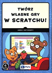 Twórz własne gry w Scratchu!Anna Anthropy