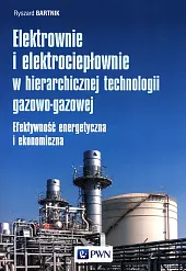 Elektrownie i elektrociepłownie w hierarchicznej technologii,Ryszard Bartnik