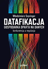 Datafikacja Gospodarka oparta na danychWłodzimierz Szpringer