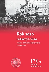 Rok 1920 na Górnym Śląsku.Zbigniew Gołasz