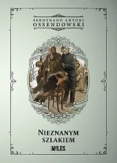 Nieznanym szlakiemAntoni Ossendowski Ferdynand Nieznanym szlakiemAntoni Ossendowski Ferdynand