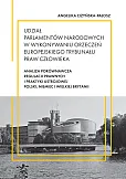 Udział parlamentów narodowych w wykonywaniu orzeczeń Europejskiego Trybunału Praw Człowieka Udział parlamentów narodowych w wykonywaniu orzeczeń Europejskiego Trybunału Praw Człowieka