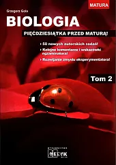 Biologia Pięćdziesiątka przed maturą Tom 2Grzegorz Gola Biologia Pięćdziesiątka przed maturą Tom 2Grzegorz Gola