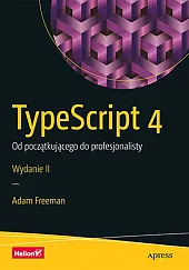 TypeScript 4 Od początkującego do profesjonalistyFreeman Adam