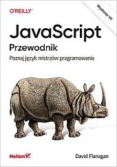JavaScript Przewodnik Poznaj język mistrzów programowaniaDavid Flanagan