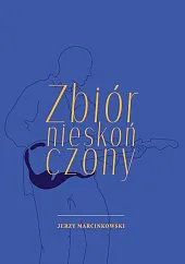 Zbiór nieskończonyJerzy Marcinkowski Zbiór nieskończonyJerzy Marcinkowski