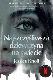 Najszczęśliwsza dziewczyna na świecieJessica Knoll