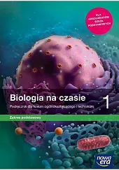Biologia na czasie 1 Podręcznik Zakres,Anna Helmin Biologia na czasie 1 Podręcznik Zakres,Anna Helmin