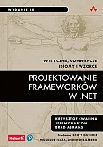Projektowanie frameworków w .Net Projektowanie frameworków w .Net