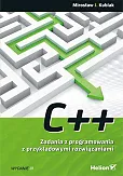 C++ Zadania z programowania z przykładowymi rozwiązaniami C++ Zadania z programowania z przykładowymi rozwiązaniami