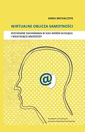 Wirtualne oblicza samotnościAnna Michalczyk