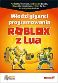 Młodzi giganci programowania Roblox z Lua Młodzi giganci programowania Roblox z Lua