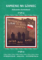 Kamienie na szaniec Aleksandra Kamińskiego Streszczenie,,Małgorzata Kamińska