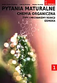 Pytania maturalne Chemia organiczna Tom 1 Zakres rozszerzony Pytania maturalne Chemia organiczna Tom 1 Zakres rozszerzony