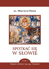 Spotkać się w słowie. Tom 7Wojciech Pikor