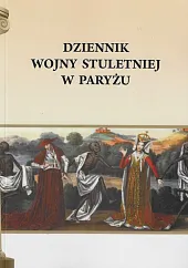 Dziennik wojny stuletniej w ParyżuHenryk Pietruszczak