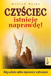 Czyściec istnieje naprawdęHenryk Bejda Czyściec istnieje naprawdęHenryk Bejda
