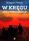 W kręgu „Łun w Bieszczadach” Szkice z najnowszej historii polskich Bieszczad