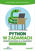 Python w zadaniach Programowanie dla młodzieży Python w zadaniach Programowanie dla młodzieży